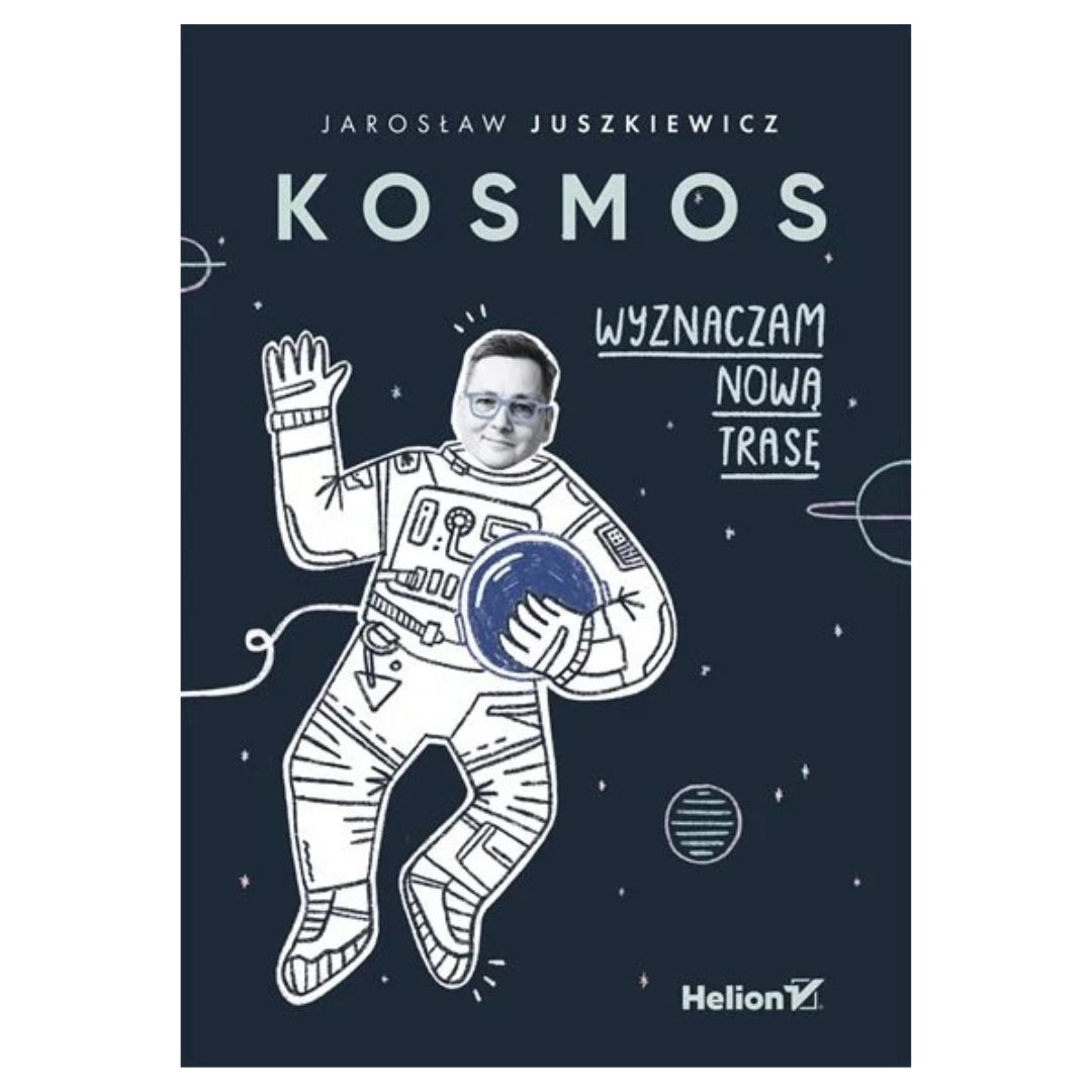 Kosmos. Wyznaczam nową trasę. | książka | Jarosław Juszkiewicz